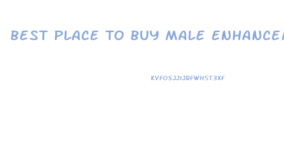 Best Place To Buy Male Enhancement Pills