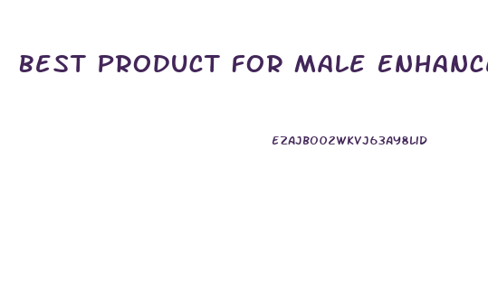 Best Product For Male Enhancement