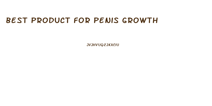 Best Product For Penis Growth