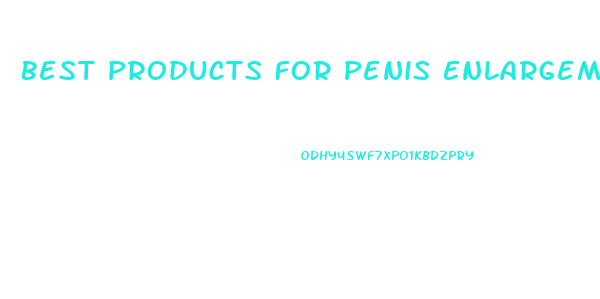 Best Products For Penis Enlargement