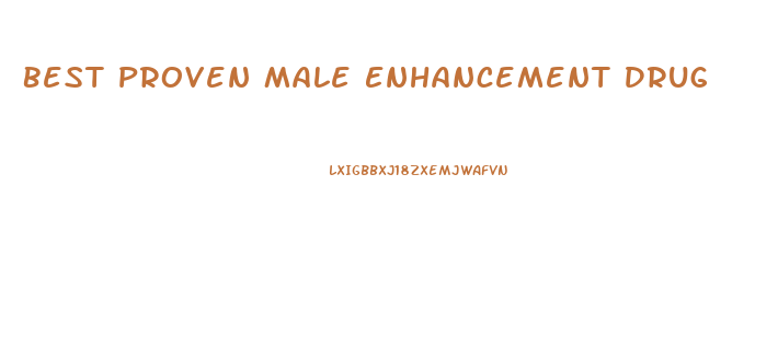 Best Proven Male Enhancement Drug
