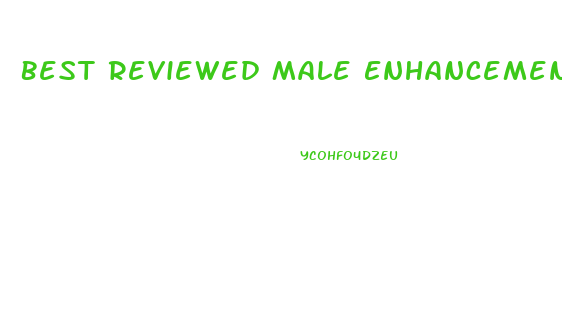 Best Reviewed Male Enhancement Pills