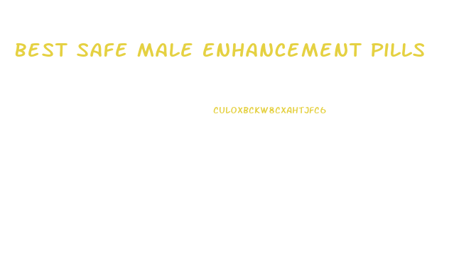 Best Safe Male Enhancement Pills