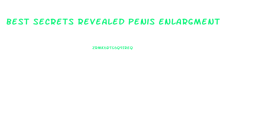Best Secrets Revealed Penis Enlargment