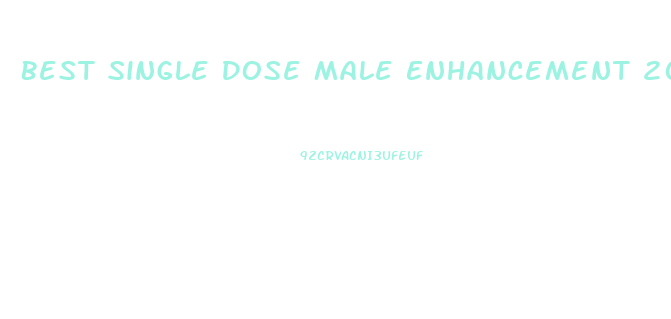 Best Single Dose Male Enhancement 2017