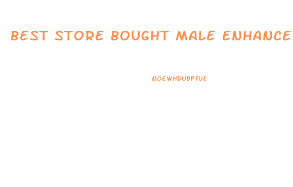 Best Store Bought Male Enhancement