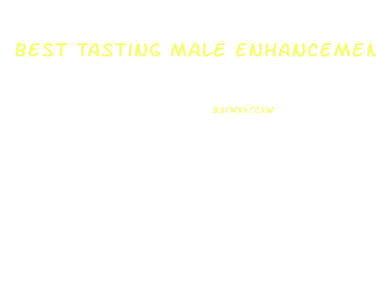 Best Tasting Male Enhancement