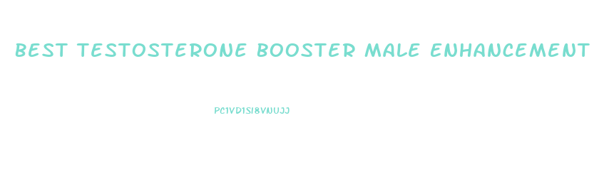 Best Testosterone Booster Male Enhancement