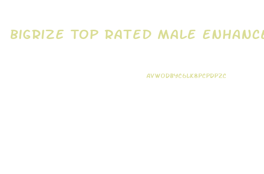 Bigrize Top Rated Male Enhancement Pills