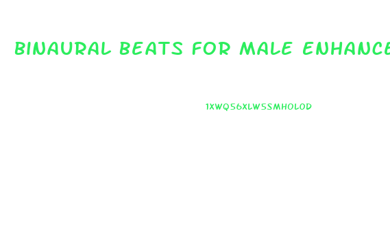 Binaural Beats For Male Enhancement