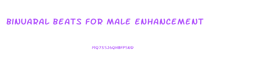 Binuaral Beats For Male Enhancement