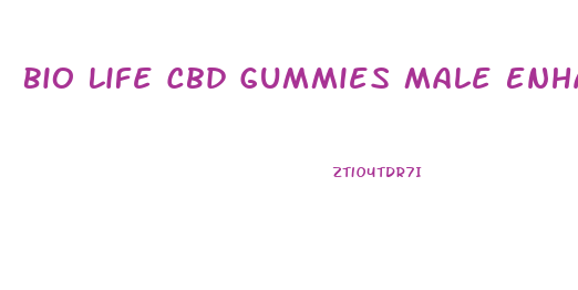 Bio Life Cbd Gummies Male Enhancement