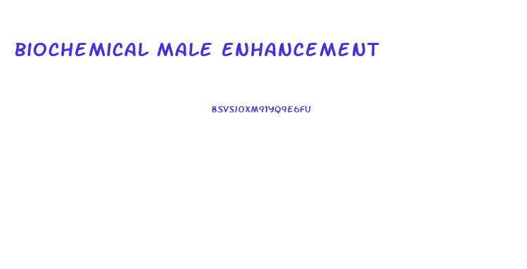 Biochemical Male Enhancement