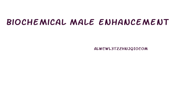 Biochemical Male Enhancement