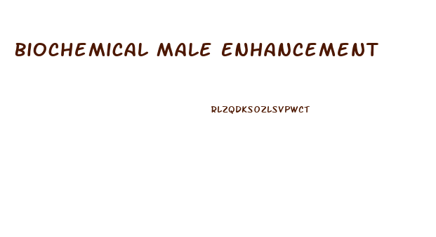 Biochemical Male Enhancement