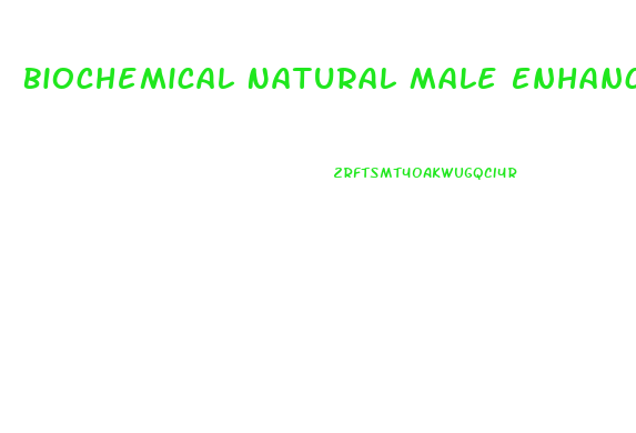 Biochemical Natural Male Enhancement