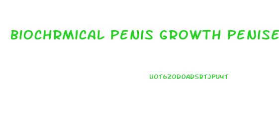 Biochrmical Penis Growth Penise Growth Bible