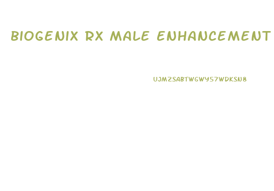 Biogenix Rx Male Enhancement