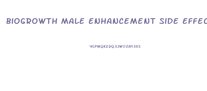 Biogrowth Male Enhancement Side Effects