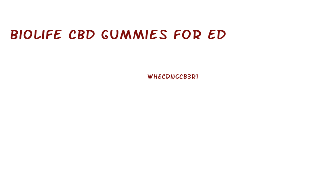 Biolife Cbd Gummies For Ed