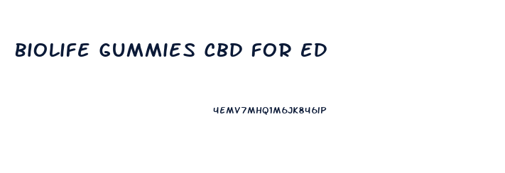 Biolife Gummies Cbd For Ed