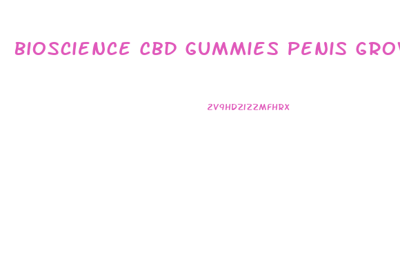Bioscience Cbd Gummies Penis Growth