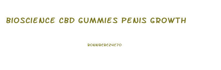 Bioscience Cbd Gummies Penis Growth