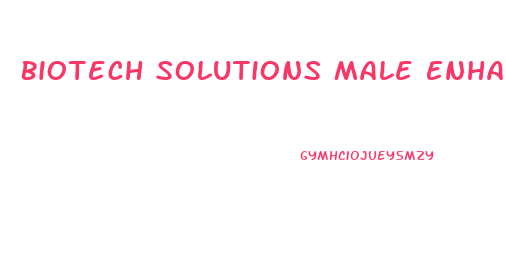 Biotech Solutions Male Enhancement