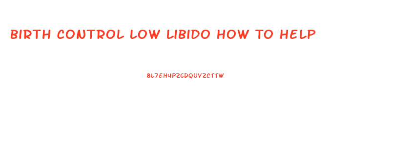 Birth Control Low Libido How To Help