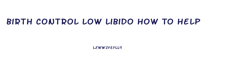 Birth Control Low Libido How To Help