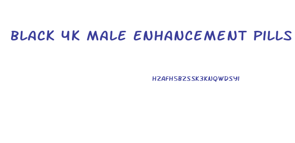 Black 4k Male Enhancement Pills In Bulk