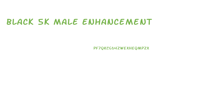 Black 5k Male Enhancement