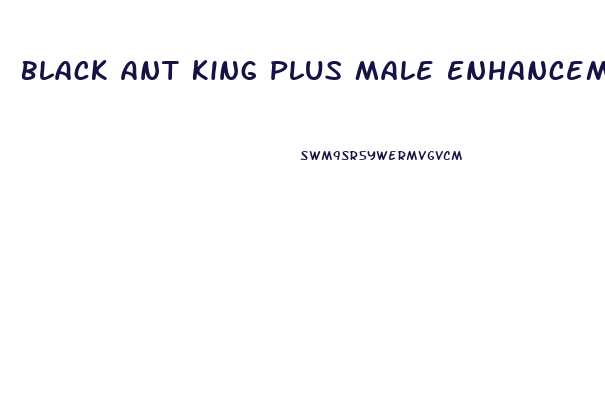 Black Ant King Plus Male Enhancement Pills