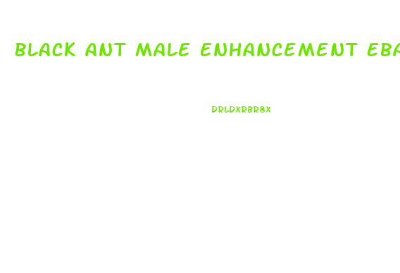 Black Ant Male Enhancement Ebay