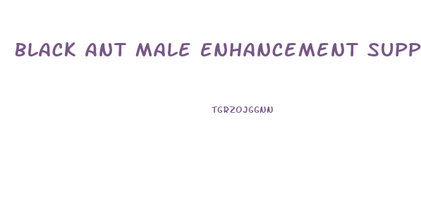 Black Ant Male Enhancement Supplements