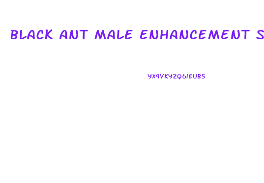 Black Ant Male Enhancement Supplements