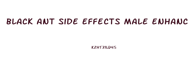 Black Ant Side Effects Male Enhancement