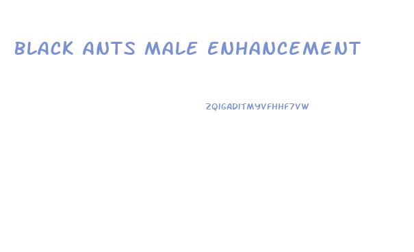 Black Ants Male Enhancement