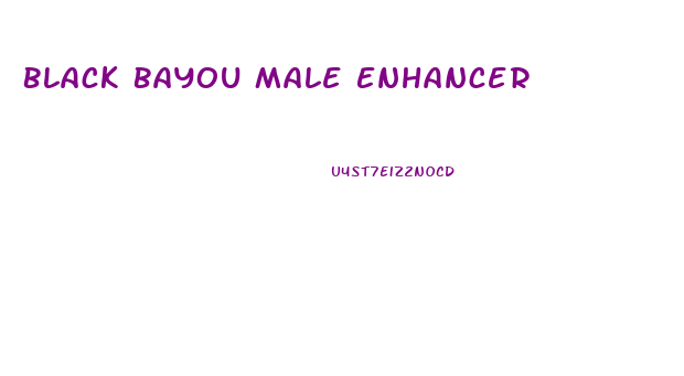 Black Bayou Male Enhancer