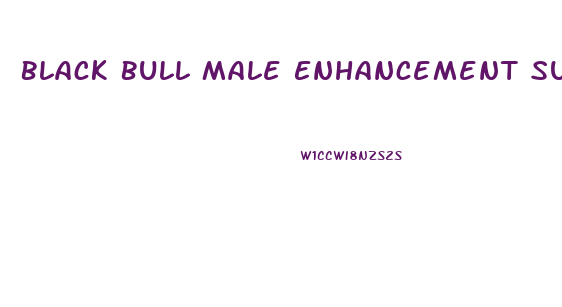 Black Bull Male Enhancement Supplement