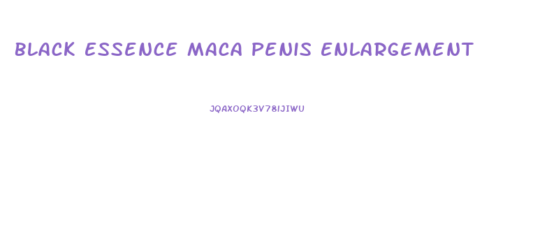 Black Essence Maca Penis Enlargement