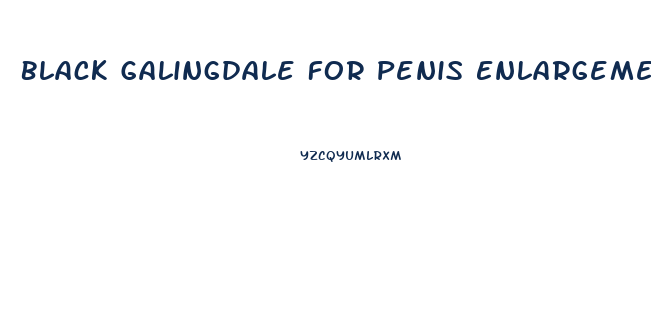 Black Galingdale For Penis Enlargement