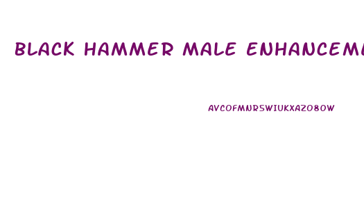 Black Hammer Male Enhancement Pills