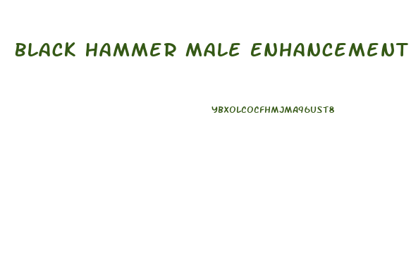 Black Hammer Male Enhancement Pills