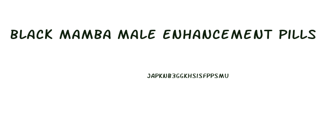 Black Mamba Male Enhancement Pills