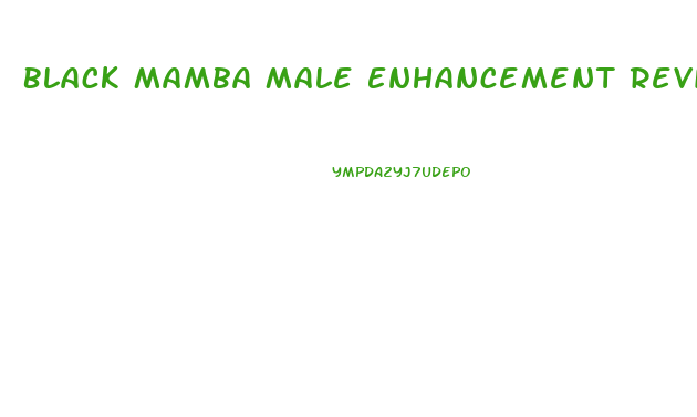 Black Mamba Male Enhancement Reviews