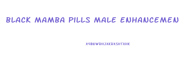 Black Mamba Pills Male Enhancement Side Effects