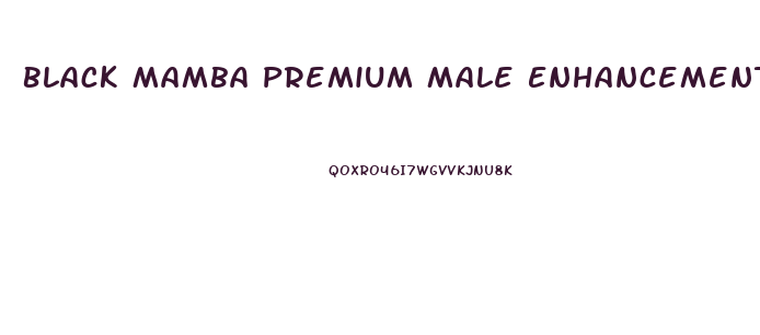 Black Mamba Premium Male Enhancement Pill Review