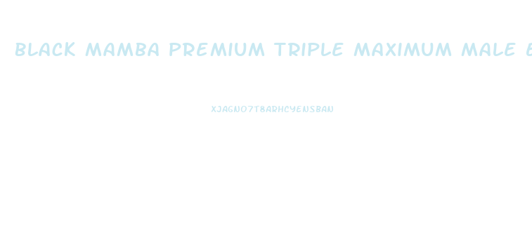 Black Mamba Premium Triple Maximum Male Enhancement Pill Review