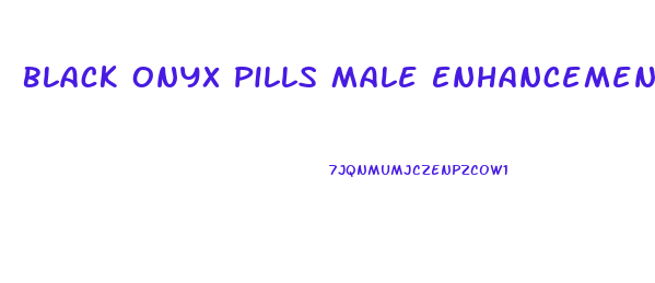 Black Onyx Pills Male Enhancement